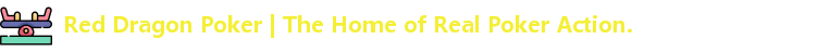 Red Dragon Poker | The Home of Real Poker Action.